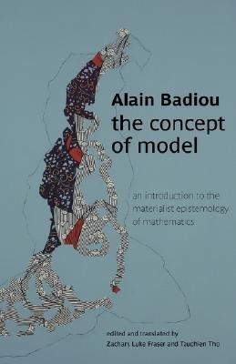 The Concept of Model(English, Paperback, Badiou Alain)