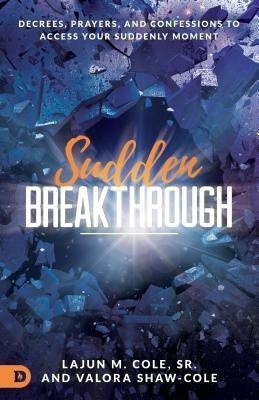 Sudden Breakthrough(English, Paperback, Cole LaJun M.)