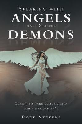 Speaking with Angels and Seeing Demons(English, Paperback, Stevens Poet)