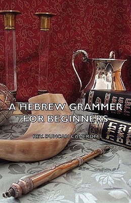 A Hebrew Grammer for Beginners(English, Paperback, Cameron Rev. Duncan,)