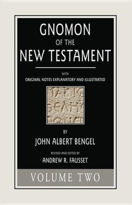 Gnomon of the New Testament, Volume 2(English, Paperback, Bengel John a)