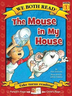 We Both Read-The Mouse in My House(English, Paperback, Orshoski Paul)