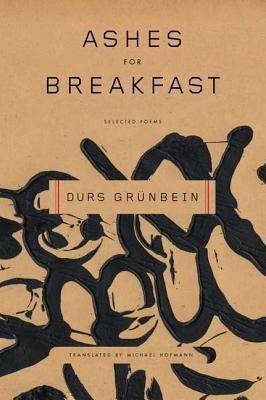 Ashes for Breakfast(English, Paperback, Grunbein Durs)