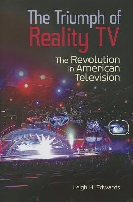 The Triumph of Reality TV(English, Hardcover, Edwards Leigh H.)