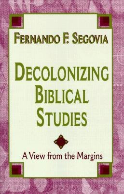Decolonizing Biblical Studies(English, Paperback, Segovia Fernando F.)