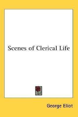 Scenes of Clerical Life(English, Paperback, Eliot George)