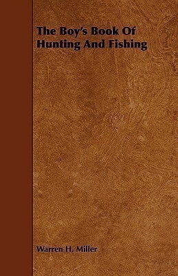 The Boy's Book Of Hunting And Fishing(English, Paperback, Miller Warren H.)