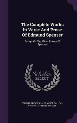 The Complete Works In Verse And Prose Of Edmund Spenser(English, Hardcover, Spenser Edmund Professor)
