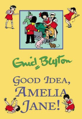 Good Idea, Amelia Jane!(English, Hardcover, Blyton Enid)