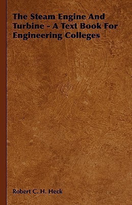 The Steam Engine And Turbine - A Text Book For Engineering Colleges(English, Hardcover, Heck Robert C. H.)