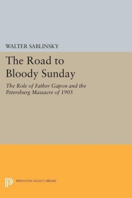 The Road to Bloody Sunday(English, Paperback, Sablinsky Walter)