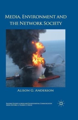 Media, Environment and the Network Society(English, Paperback, Anderson A.)