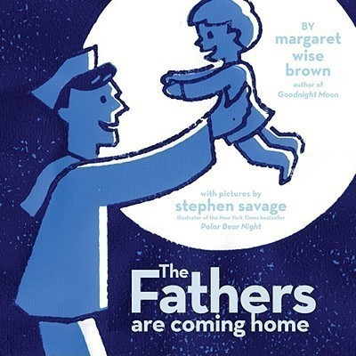 The Fathers Are Coming Home(English, Hardcover, Brown Margaret Wise)