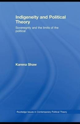 Indigeneity and Political Theory(English, Electronic book text, Shaw Karena)