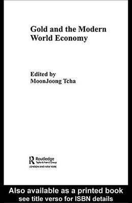 Gold and the Modern World Economy(English, Electronic book text, Tcha Moon Joong)