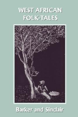 West African Folk-Tales (Yesterday's Classics)(English, Paperback, Barker W. H.)