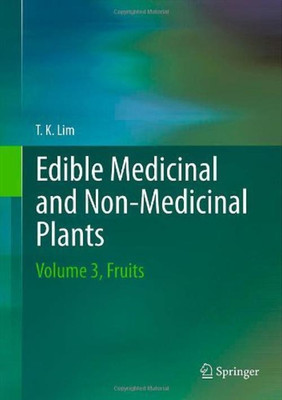 Edible Medicinal And Non Medicinal Plants(English, Hardcover, T. K. Lim)