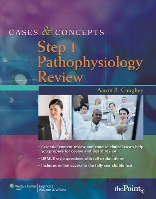 Cases and Concepts Step 1: Pathophysiology Review: Step 1(English, Paperback, Caughey Aaron B.)