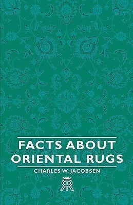 Facts About Oriental Rugs(English, Paperback, Jacobsen Charles W.)