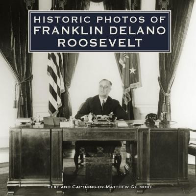 Historic Photos of Franklin Delano Roosevelt(English, Hardcover, unknown)