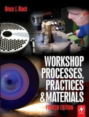 Workshop Processes, Practices and Materials(English, Paperback, Black Bruce)