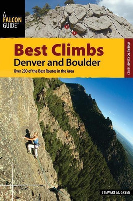 Best Climbs Denver and Boulder(English, Paperback, Green Stewart M.)