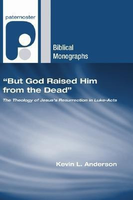 But God Raised Him from the Dead(English, Paperback, Anderson Kevin)