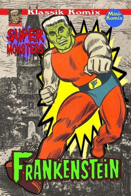 Klassik Komix: Super Monsters, Frankenstein(English, Paperback, Komix Mini)