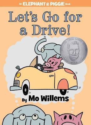 Let's Go for a Drive!-An Elephant and Piggie Book(English, Hardcover, Willems Mo)