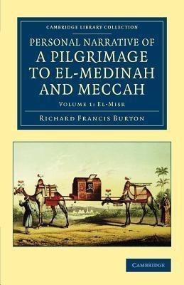 Personal Narrative of a Pilgrimage to El-Medinah and Meccah(English, Paperback, Burton Richard Francis)