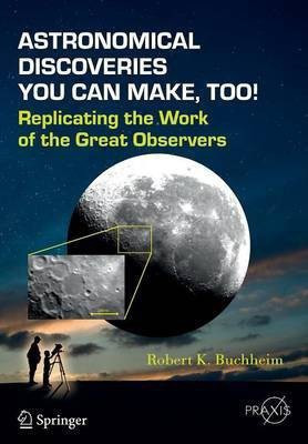 Astronomical Discoveries You Can Make, Too!(English, Paperback, Buchheim Robert K.)