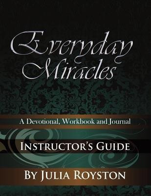 Everyday Miracles Instructor's Guide(English, Paperback, Royston Julia A.)