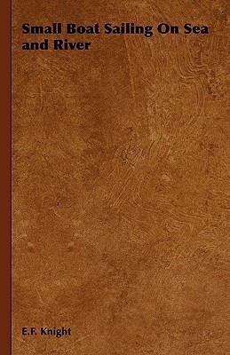 Small Boat Sailing On Sea and River(English, Paperback, Knight E.F.)