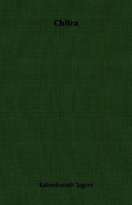 Chitra(English, Paperback, Tagore Rabindranath)