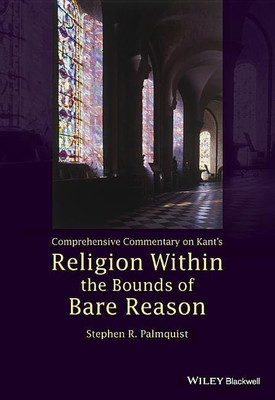Comprehensive Commentary on Kant's Religion Within the Bounds of Bare Reason(English, Hardcover, Palmquist Stephen R.)