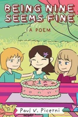 Being Nine Seems Fine(English, Paperback, Picerni Paul V)