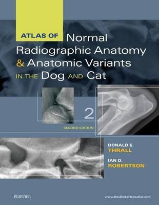 Atlas of Normal Radiographic Anatomy and Anatomic Variants in the Dog and Cat - E-Book(English, Electronic book text, Thrall Donald E DVM PhD Dacvr)