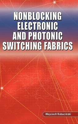 Nonblocking Electronic and Photonic Switching Fabrics(English, Hardcover, Kabacinski Wojciech)