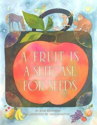 A Fruit Is a Suitcase for Seeds(English, Paperback, Richards Jean)