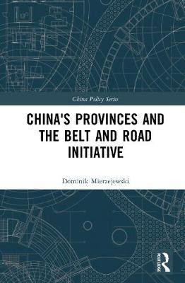 China's Provinces and the Belt and Road Initiative(English, Hardcover, Mierzejewski Dominik)