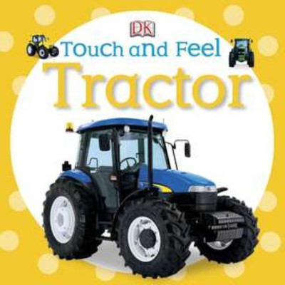 Touch and Feel: Tractor(English, Board book, DK)