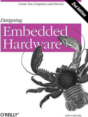 Designing Embedded Hardware 2e(English, Paperback, Catsoulis John)