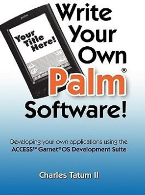 Write Your Own Palm Software!(English, Hardcover, Tatum II Charles)