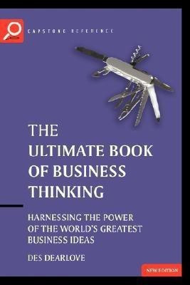 The Ultimate Book of Business Thinking(English, Paperback, Dearlove Des)