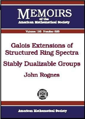 Galois Extensions of Structured Ring Spectra/Stably Dualizable Groups(English, Paperback, unknown)