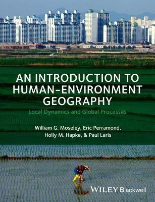 An Introduction to Human-Environment Geography(English, Hardcover, Moseley William G.)