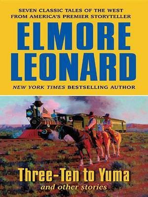 Three-Ten to Yuma(English, Electronic book text, Leonard Elmore)