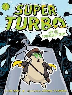 Super Turbo and the Fountain of Doom: Volume 9(English, Paperback, Kirby Lee)