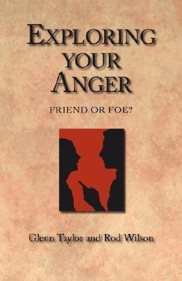 Exploring Your Anger(English, Paperback, Wilson Rod)
