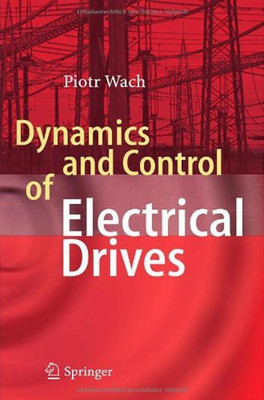 Dynamics and Control of Electrical Drives(English, Hardcover, Piotr Wach)